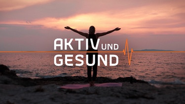 Aktiv und Gesund | Bild: BR