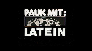 Sendungsbild: Pauk mit: Latein | Bild: BR